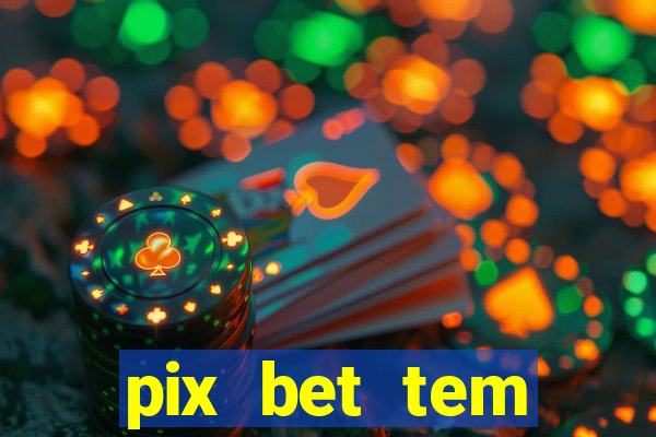 pix bet tem pagamento antecipado